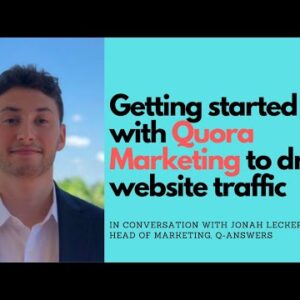 How to drive website traffic through Quora Marketing | Getting started with Quora w/ Jonah Lecker
