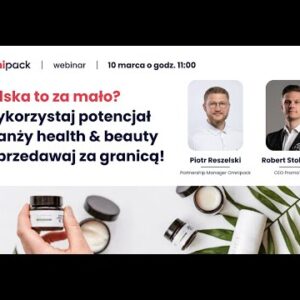 Polska to za mało? Wykorzystaj potencjał branży health & beauty i sprzedawaj za granicą!